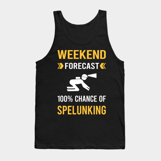 Weekend Forecast Spelunking Spelunker Speleology Caving Cave Tank Top by Bourguignon Aror